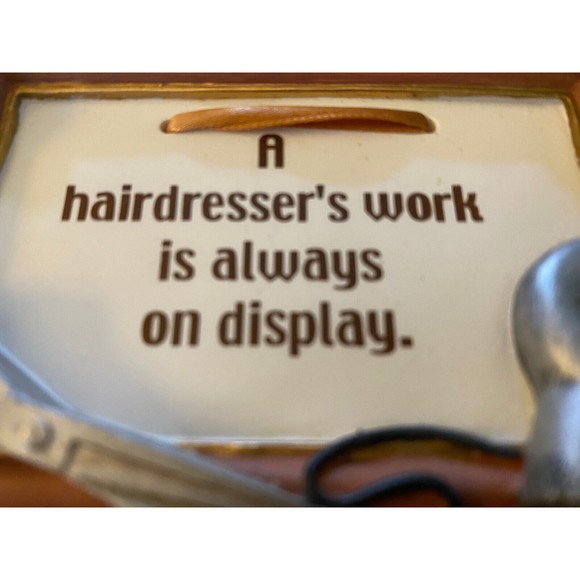 Small A HAIRDRESSER'S WORK IS ALWAYS ON DISPLAY Wall Hanging/Ornament - Picture 2 of 3